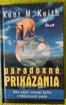 Paradoxné prikázania, Kent M. Keith