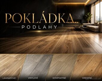 Pokládka podlahy - laminát, vinyl, kompozit, drevo.