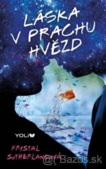 Láska v prachu hvězd - Krystal Sutherland