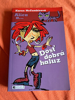 Karen Mccombienová- Alica a Dost dobra haluz