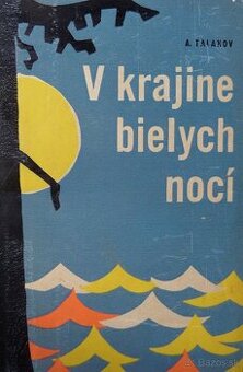 V krajine bielych nocí - Aleksandr Viktorič Talanov