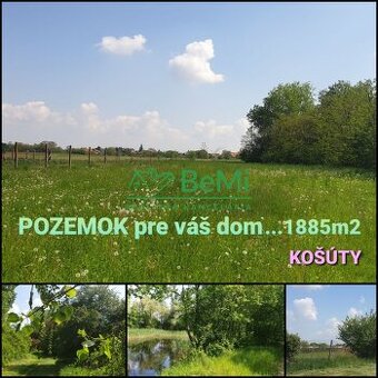 POZEMOK pre váš dom...KOŠÚTY...1885m2 (167-14-DAR)
