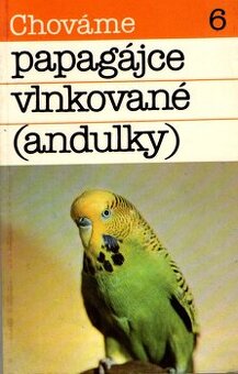 Chováme papagájce vlnkované(andulky)