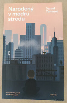 Narodený v modrú stredu_NOVÁ_kniha o nadanom autistovi