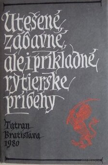 Utešené, zábavné rytierske príbehy...