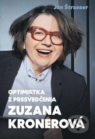 Ján Štrasser : Optimistka z presvedčenia - Zuzana Kronerová