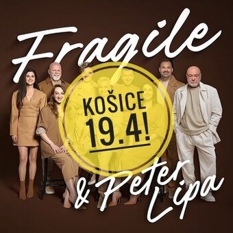 Fragile a Peter Lipa - Košice nedeľa 19.4.