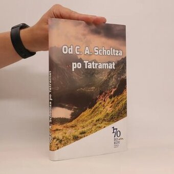 Koupím knihu Od C.A. Scholza po Tatramat 170 let Tatramat