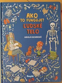 Knihy: Ako to funguje? Ľudské telo a ďalšie...