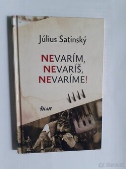 Július Satinský - Nevarím, Nevaríš, Nevarime