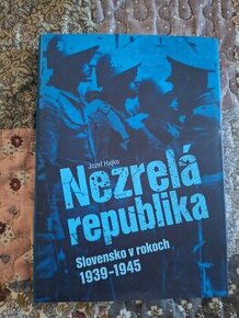 Nezrelá republika - Slovensko 1939-1945