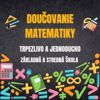 Doučovanie matematiky ZŠ, SŠ