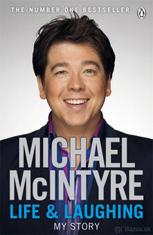 Michael McIntyre - Life and Laughing: My Story
