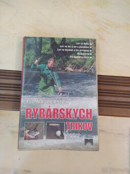 150 Najlepších rybárskych trikov
