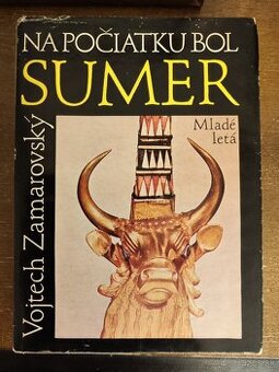 Na počiatku bol Sumer - Vojtech Zamarovský