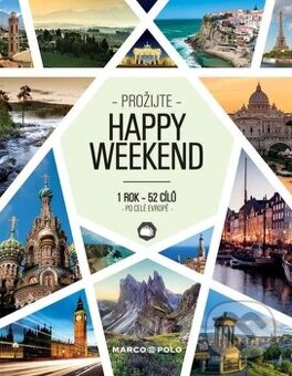 Happy Weekend: 1 Year - 52 Destinations - All over Europe
