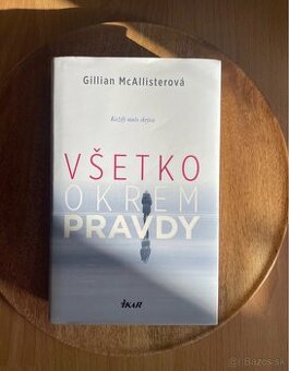 Kniha: Gillian McAllisterová - Všetko okrem pravdy