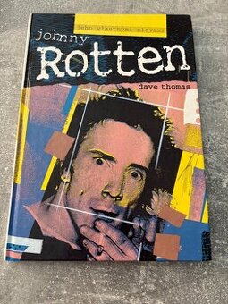 Johnny Rotten ich vlastnými slovami