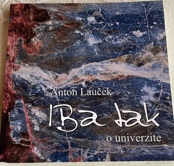 Anton Lauček: Iba tak o univerzite