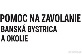Pomoc na zavolanie – odvoz, dovoz, upratovanie, záhrada