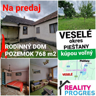 RODINNÝ DOM a POZEMOK 768 m2 VESELÉ 10 km od PIEŠŤANY