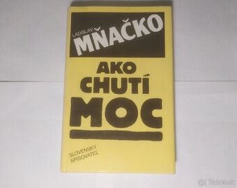 Ladislav Mňačko - Ako chutí moc