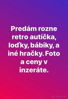 Predám rôzne retro hračky, autá, foto a ceny v inzeráte
