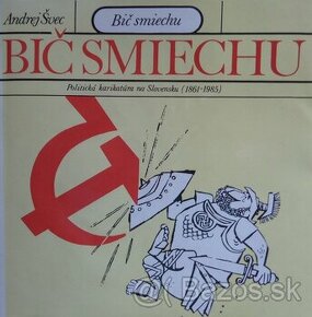 Bič smiechu-Politická karikatúra na Slovensku (1861-1985)