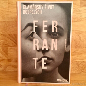 Klamarsky zivot dospelych Elena Ferrante - NOVÁ nečítaná