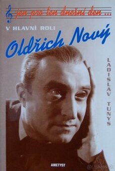 V hlavní roli Oldřich Nový