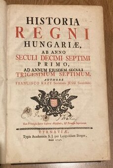 Francisco Kazy - Historia Regni Hungariae I + II