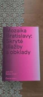 Čierne diery - Mozaika Bratislavy: Skryté dlažby a obklady