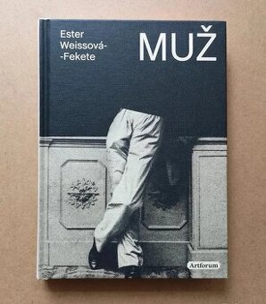 Ester Weissová-Fekete: MUŽ