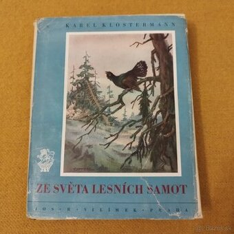 Karel Klostermann: Ze světa lesních samot (1947)