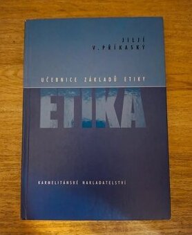 Učebnice základů etiky Jiljí V. Příkaský