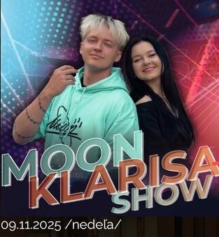1 lístok na Moon a Klarisa show v Žiline 9.11.2025