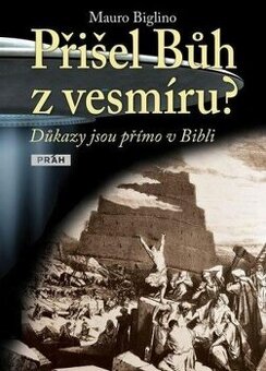 Přišel Bůh z vesmíru? Mauro Biglino