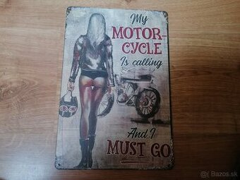 Plechová tabuľa Moja motorka volá a ja musím ísť