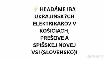 HĽADÁME IBA UKRAJINSKÝCH ELEKTRIKÁROV – KOŠICE A OKOLIE