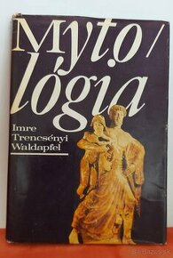 Mytológia, autor: I. Trencsenyi  Waldapfel, vydané 1976