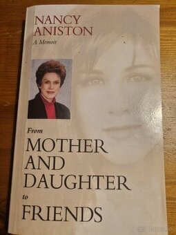 Nancy Aniston - From Mother and dauhter to friends
