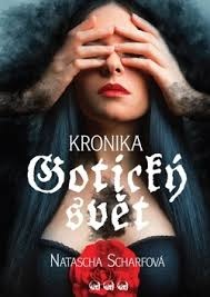 Gotický svet – Kronika / Natascha Scharfová – výborný stav