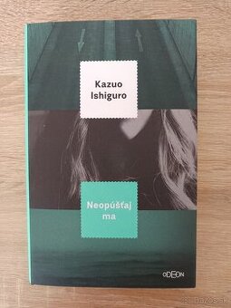 Neopúšťaj ma - Kazuo Ishiguro
