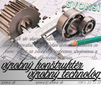 TECHNÓG VÝROBY, KONŠTRUKTÉR VÝROBY