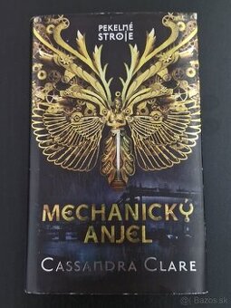 Kniha Mechanický anjel - Cassandra Clare - Pekelné stroje 1