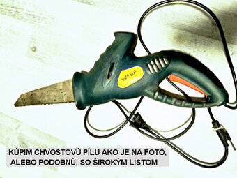 Kúpim elektrickú ručnú pílu so širokým listom