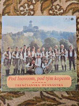 LP platna Trenčianska dvanastka- Pod Inovcom, pod tým kopcom