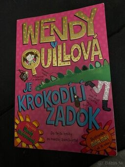 Wendy Quillová je krokodíllí zadok