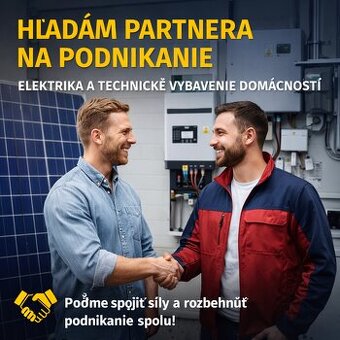 HĽADÁM PARTNERA NA SPOLOČNÉ PODNIKANIE – TECHNICKÝ SMER