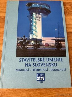 Staviteľské umenie na Slovensku (EUROSTAV 1999)